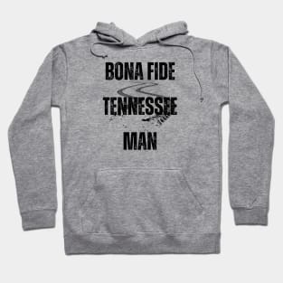 Bona Fide Tennessee Man Hoodie